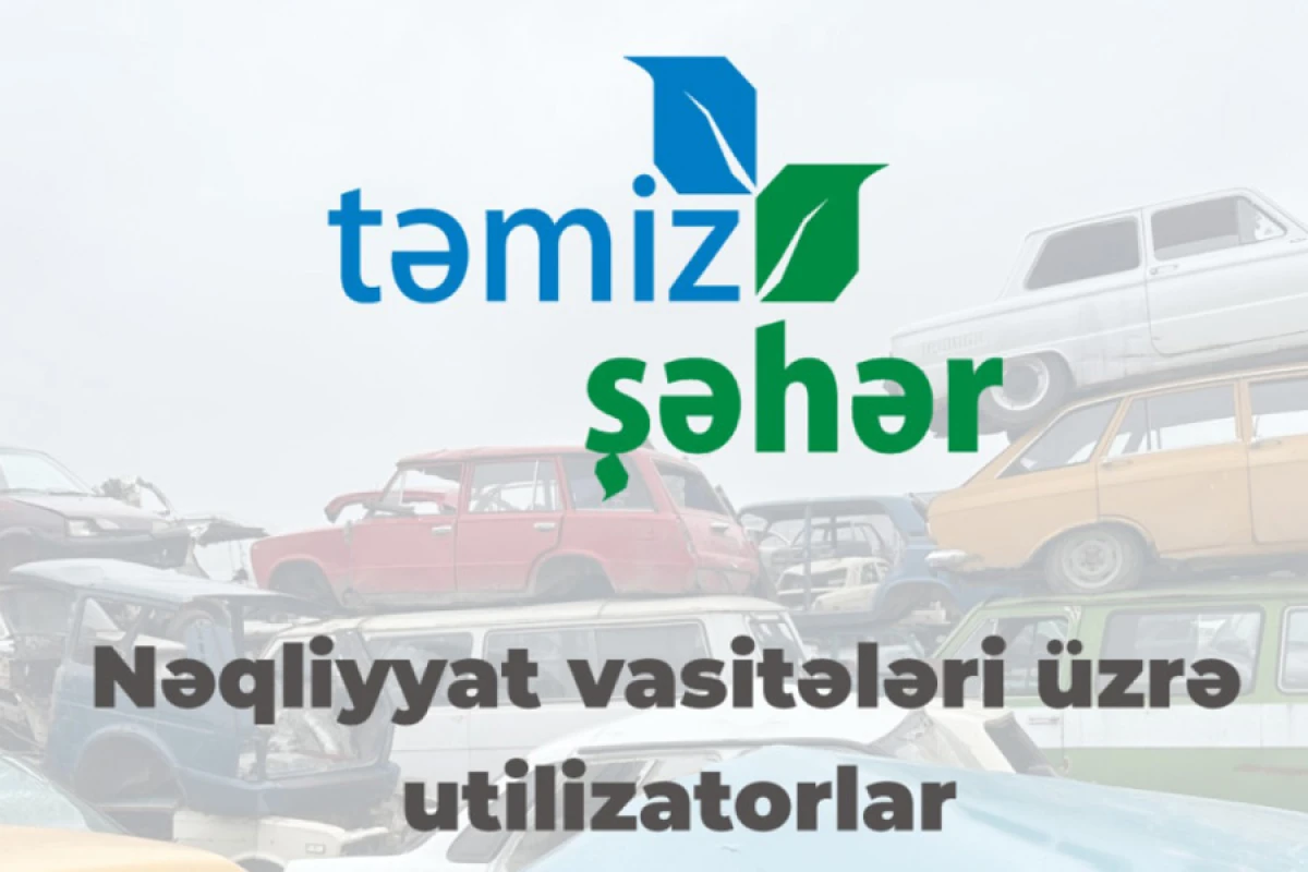 Nəqliyyat vasitələrinin utilizasiyası Gəncədə aparılacaq
