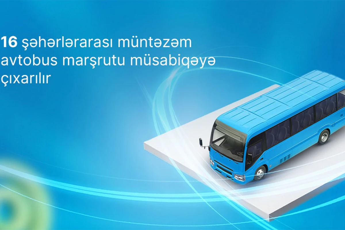 16 şəhərlərarası müntəzəm avtobus marşrutu müsabiqəyə çıxarılır