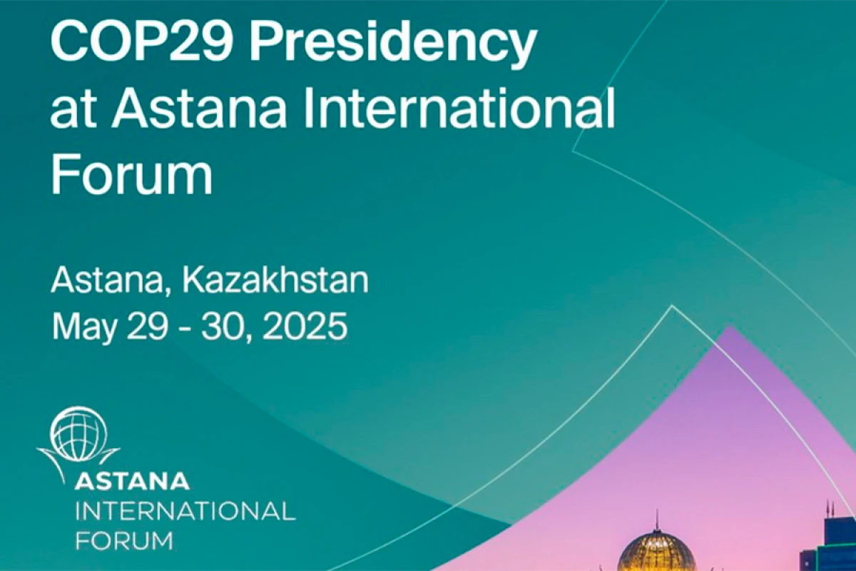 COP29 sədrliyi Astana Beynəlxalq Forumunda iştirak etdi