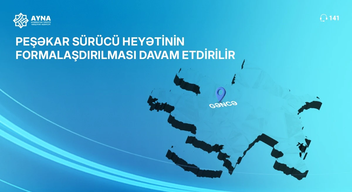 Gəncədə peşəkar sürücü heyətinin formalaşdırılması davam etdirilir — 1