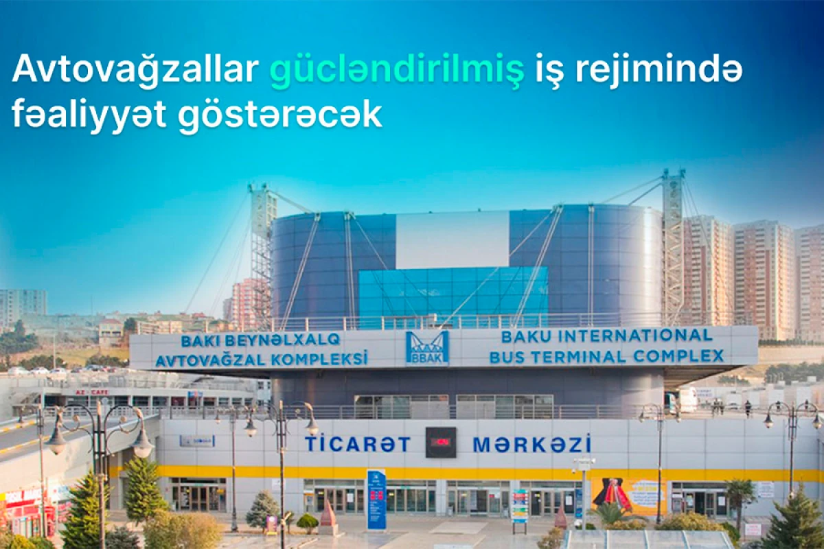 AYNA: Avtovağzallar gücləndirilmiş iş rejimində fəaliyyət göstərəcək