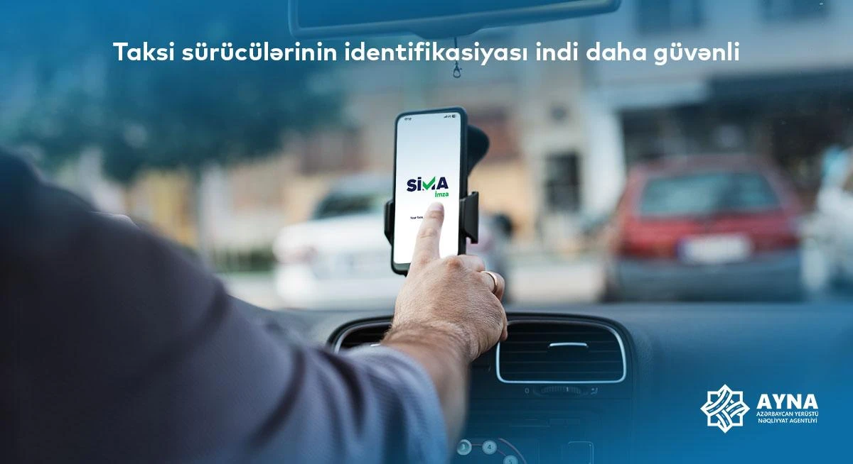 Taksi sürücülərinin identifikasiyası üçün SİMA texnologiyasının tətbiqinə başlanıldı — 1