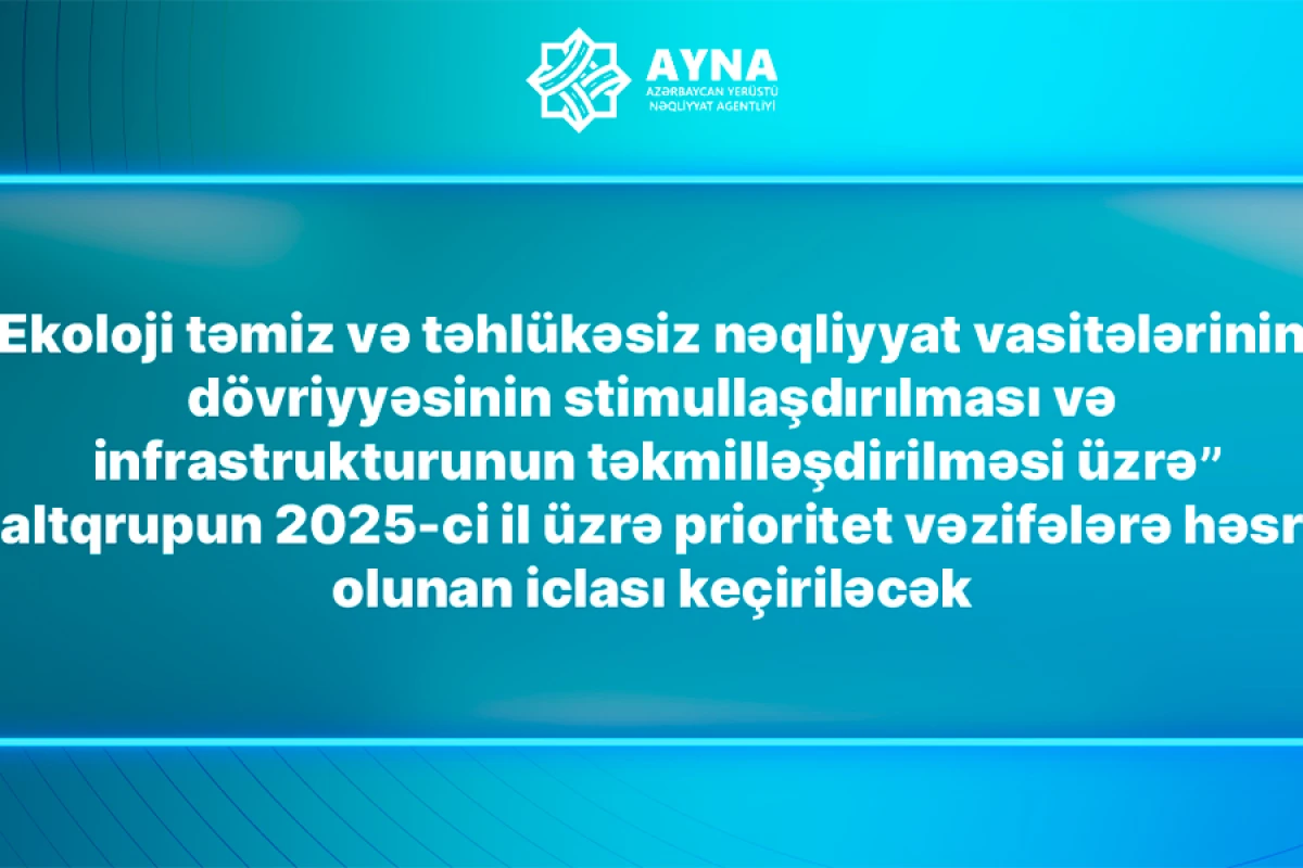“Fiziki infrastruktur” işçi qrupunun növbəti iclası keçiriləcək