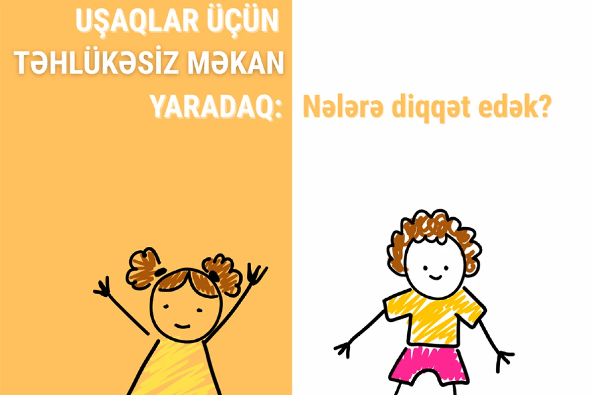 Uşaqlar üçün təhlükəsiz məkan yaradaq: nələrə diqqət edək?