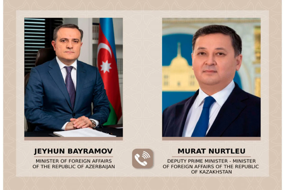 Ceyhun Bayramovla Qazaxıstanın XİN rəhbəri arasında telefon danışığı aparıldı