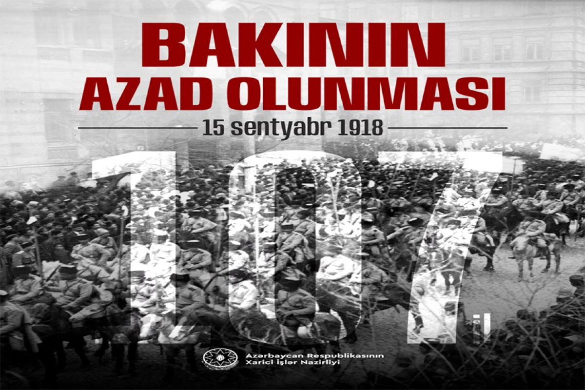 XİN: 107 il əvvəl Bakının azad edilməsi Azərbaycan dövlətçiliyi uğrunda mübarizədə dönüş nöqtəsi idi