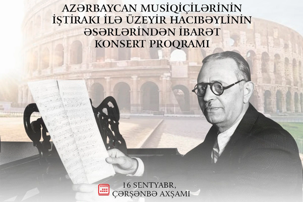 Üzeyir Hacıbəylinin 140 illiyi münasibətilə konsert proqramı təşkil olunacaq