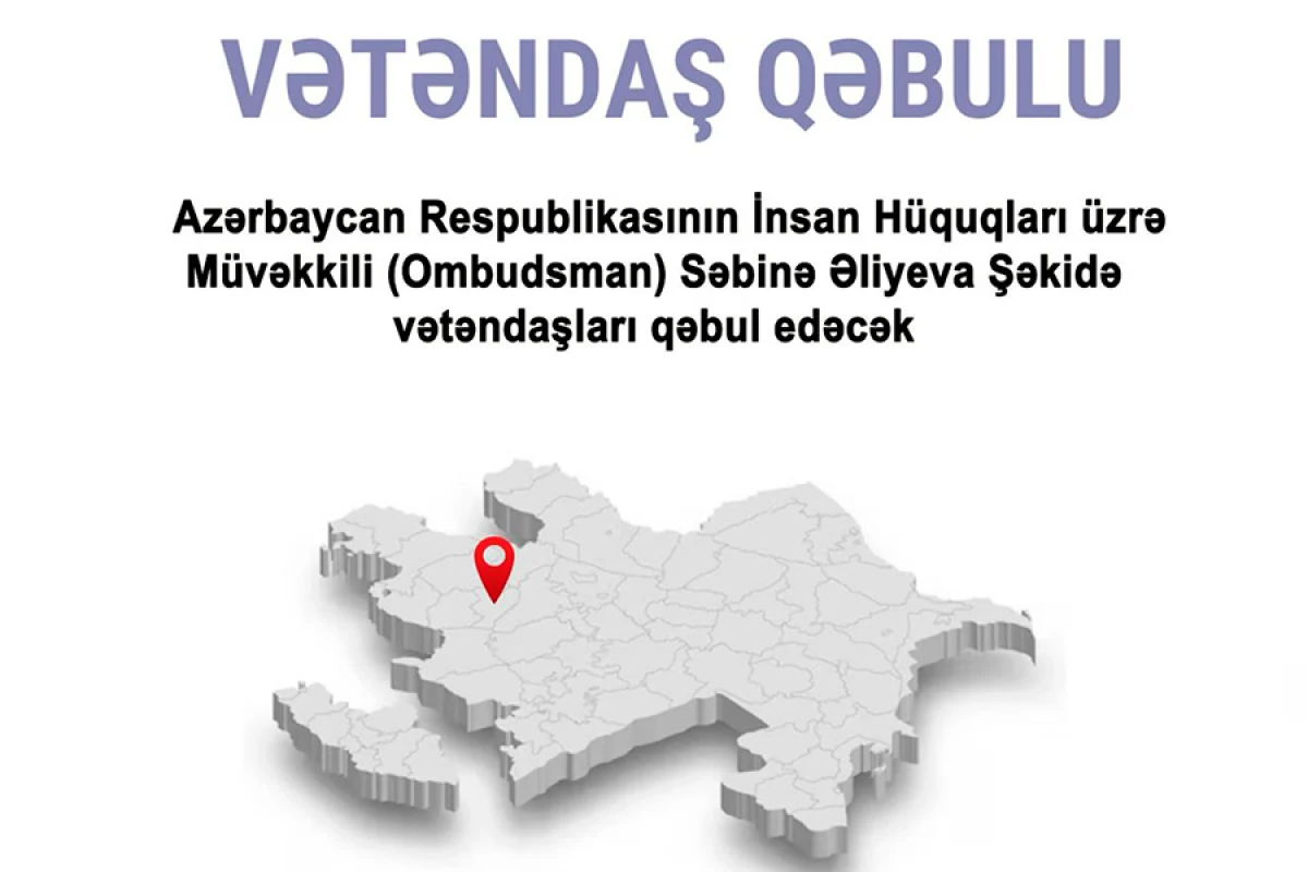 Səbinə Əliyeva Şəkidə vətəndaş qəbulu keçirəcək