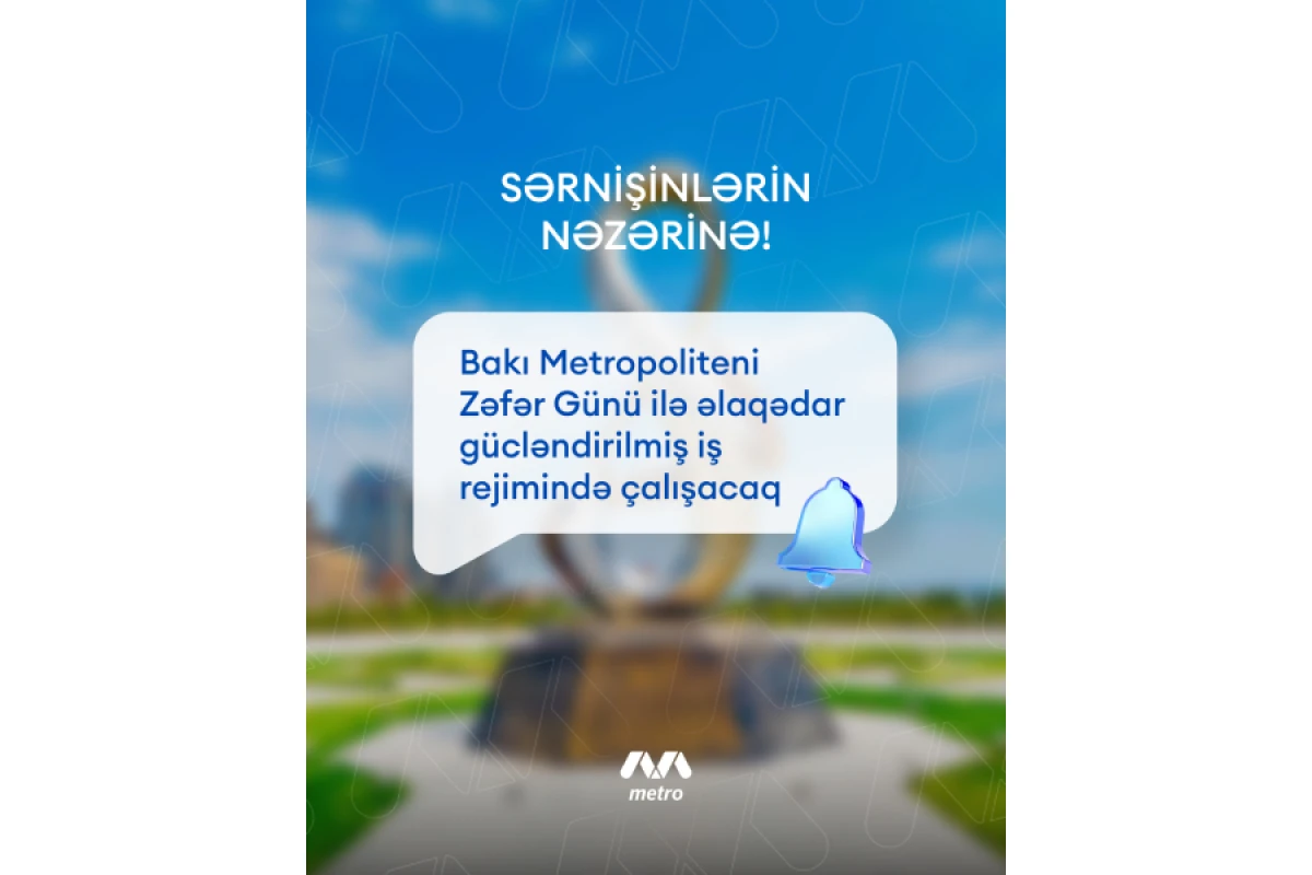 Bakı metropoliteni Zəfər Günündə gücləndirilmiş iş rejimində çalışacaq