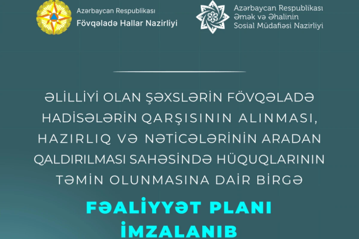 Fövqəladə Hallar Nazirliyi ilə Əmək və Əhalinin Sosial Müdafiəsi Nazirliyi arasında Birgə Fəaliyyət Planı imzalandı