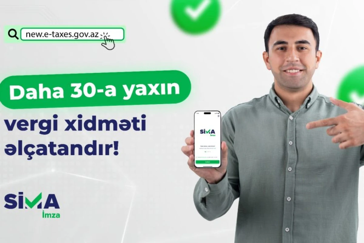 “SİMA İmza” ilə daha 30-a yaxın vergi xidməti əlçatandır