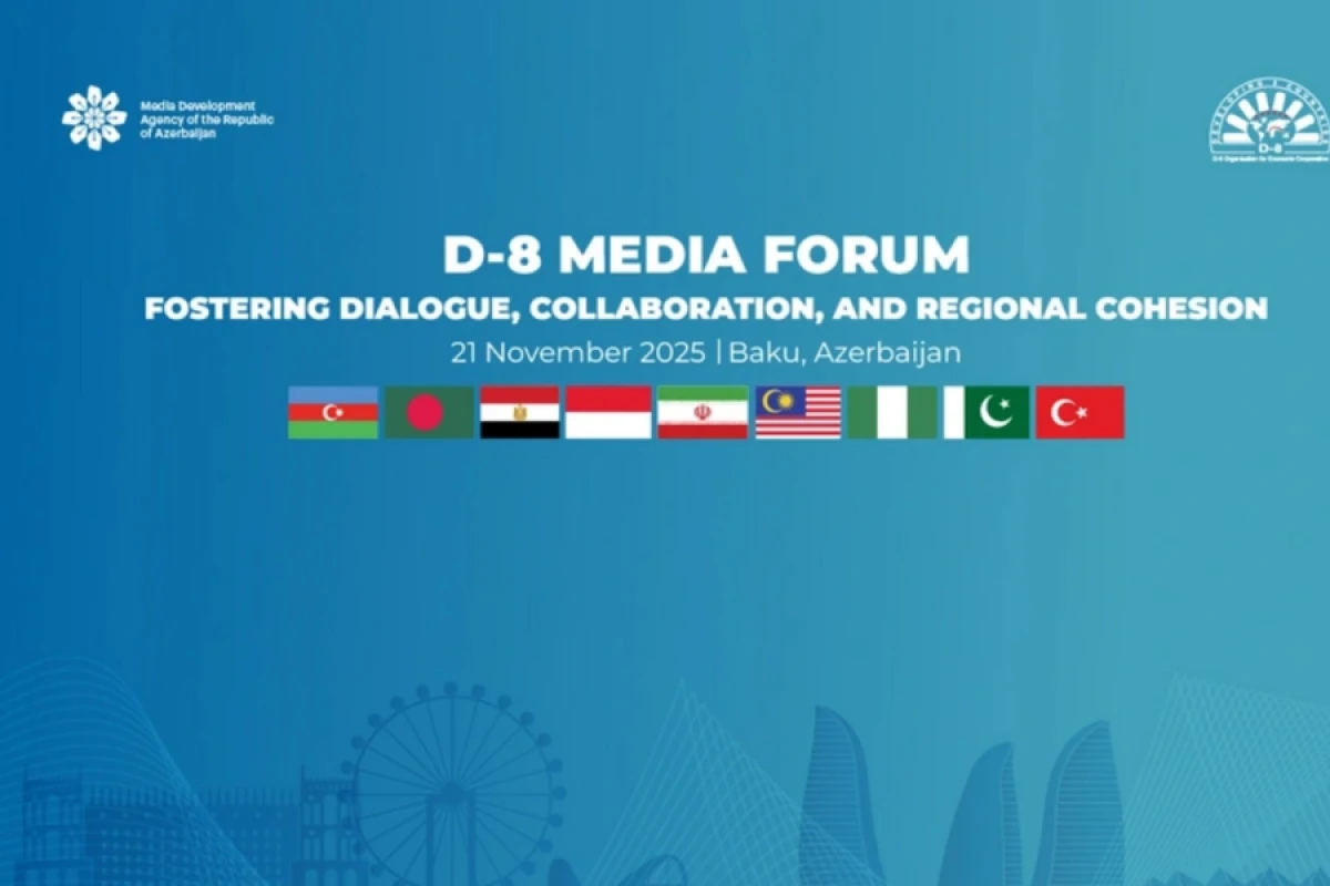 Sabah Bakıda D-8 Media Forumu keçiriləcək