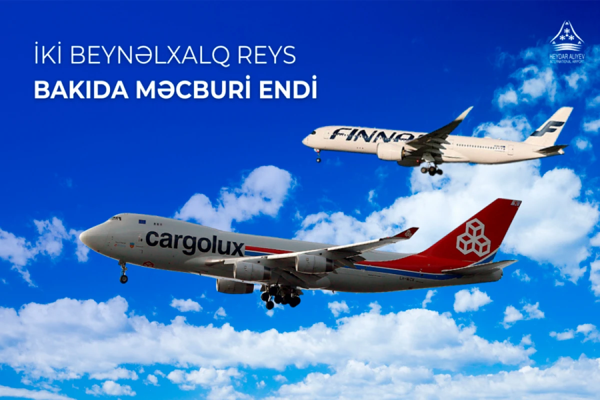 İki beynəlxalq reys Heydər Əliyev Beynəlxalq Aeroportunda məcburi eniş etdi