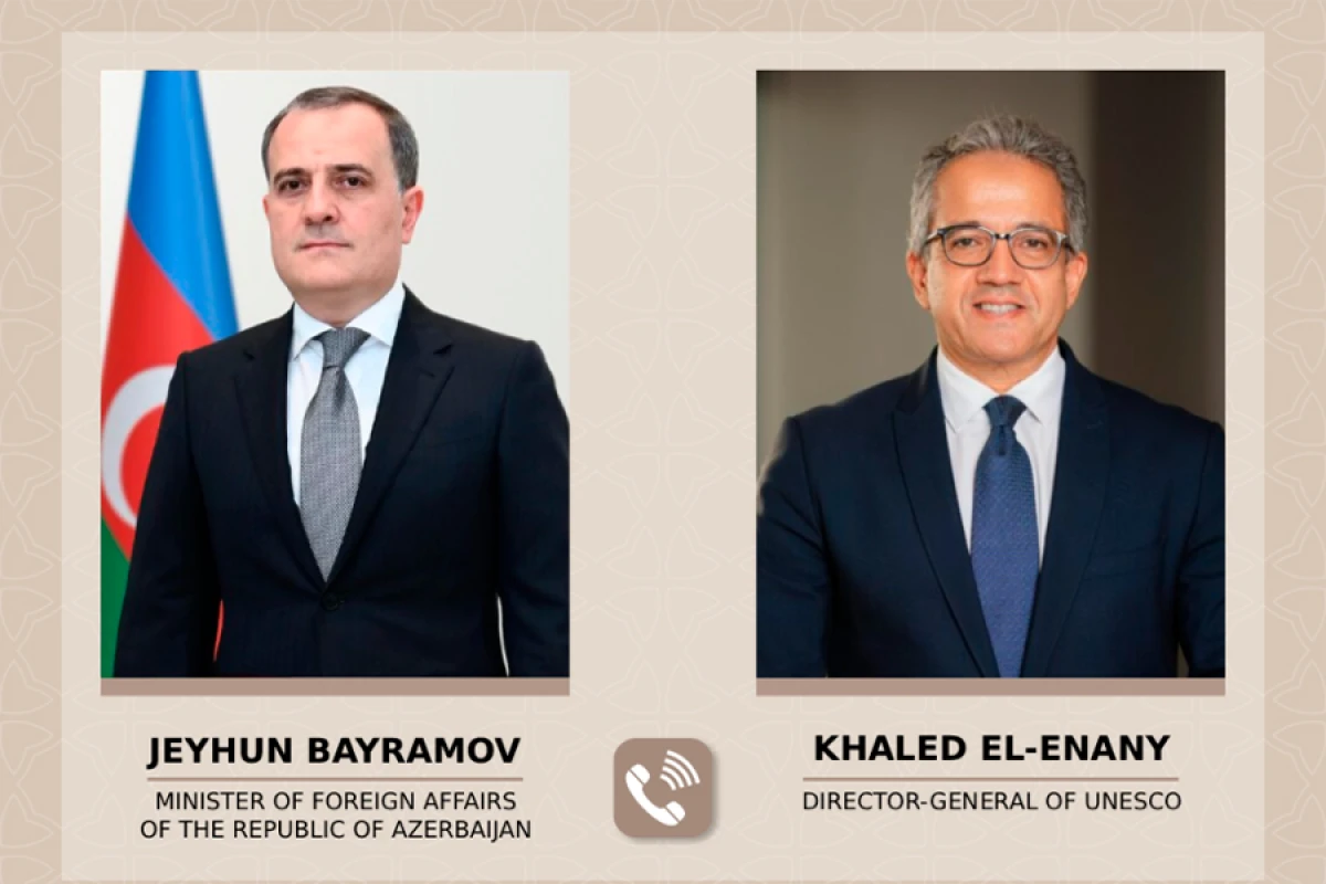 Ceyhun Bayramov UNESCO-nun yeni Baş katibi ilə telefonla danışdı