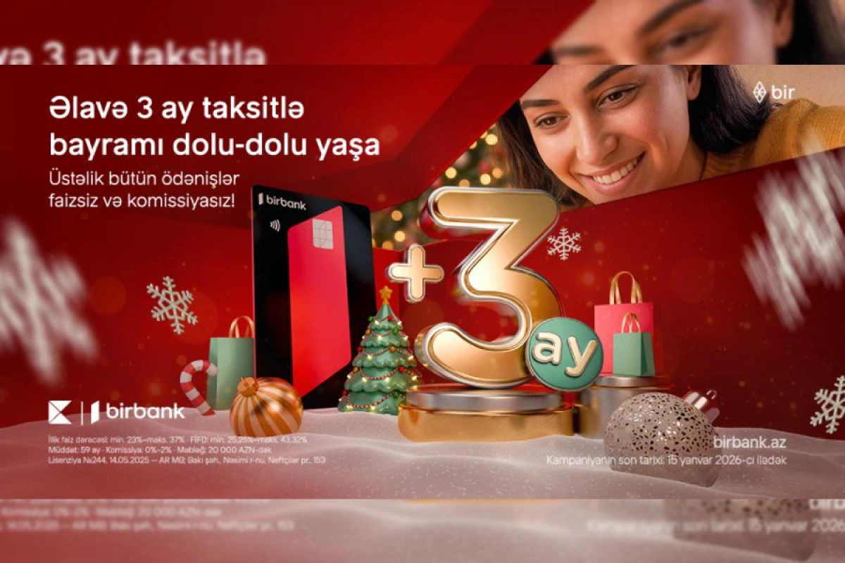 Birbank-da əlavə 3 ay taksitlə bayramı dolu-dolu yaşayın