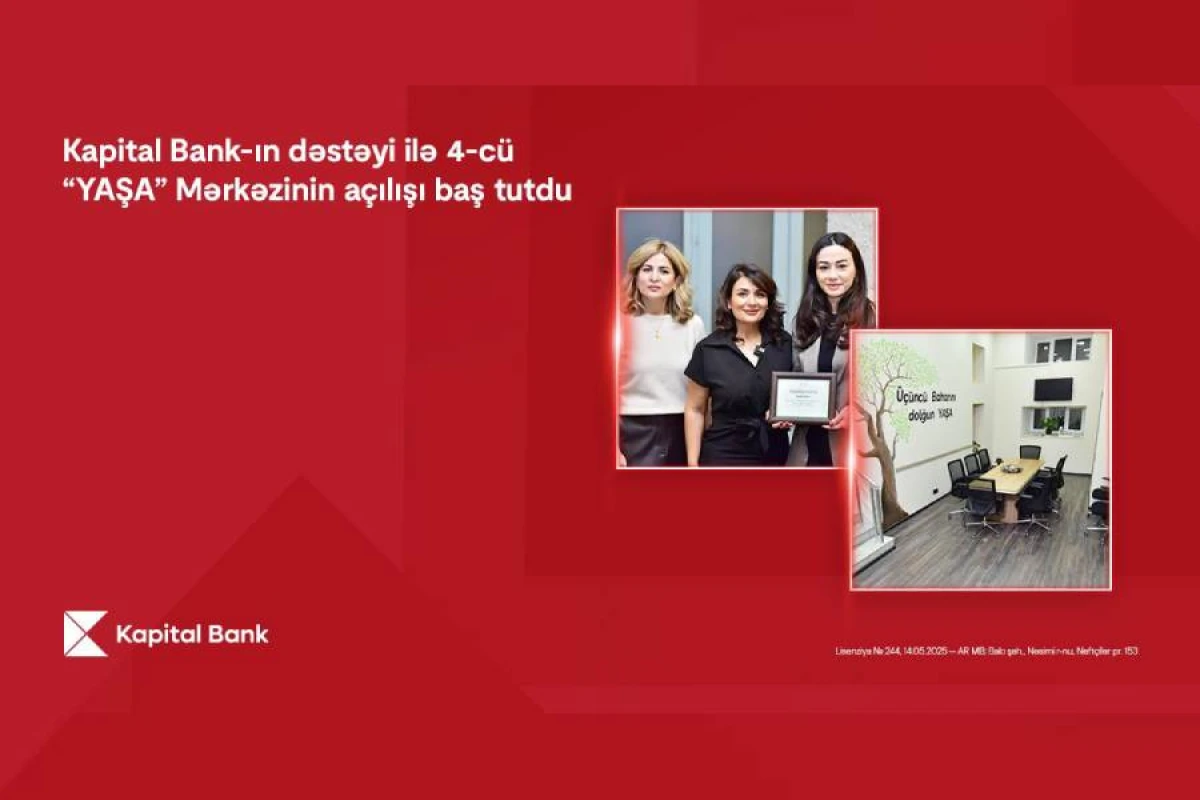 Kapital Bank-ın dəstəyi ilə 4-cü “YAŞA” Mərkəzi istifadəyə verildi