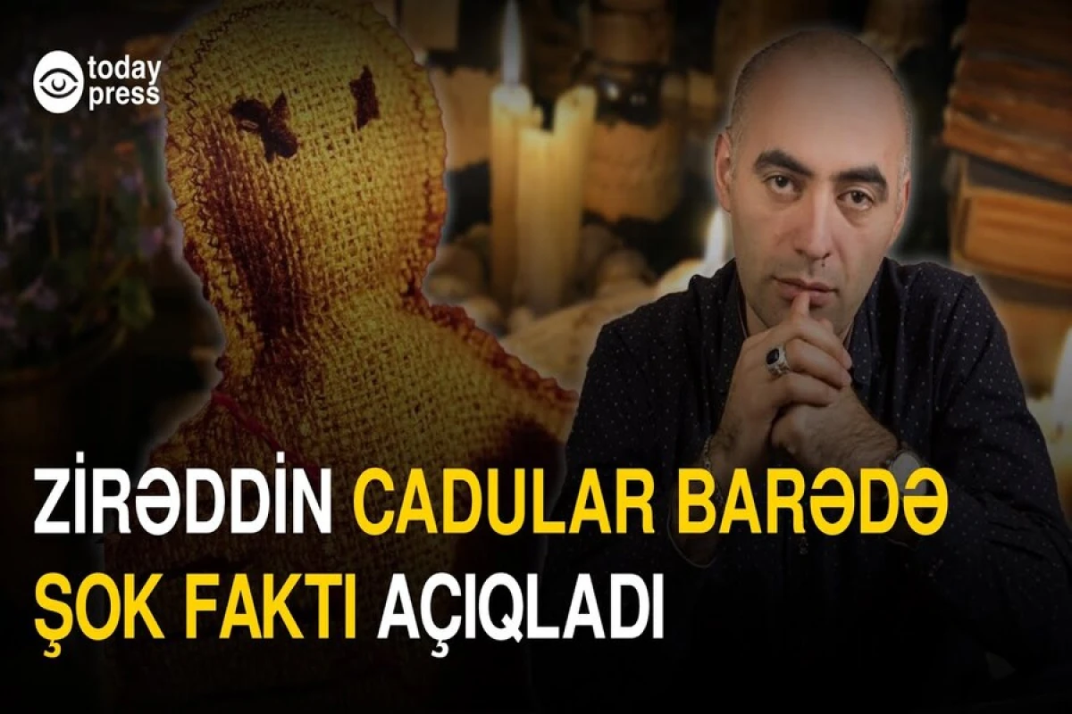 Ekstrasens və ilahiyyatçı ÜZ-ÜZƏ: “Heç kim cadunun varlığını inkar edə bilməz!”