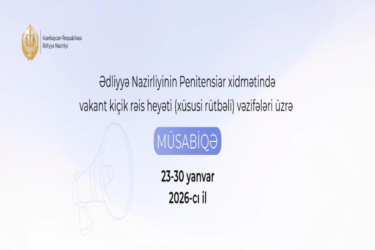 Penitensiar xidmətdə vakant vəzifələr üzrə müsabiqə elan edildi