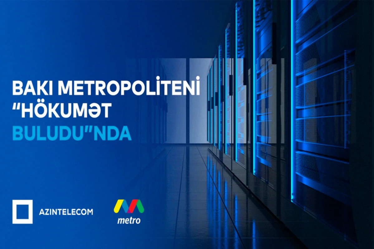 Bakı Metropoliteni İT sistemlərini “Hökumət buludu”na köçürdü