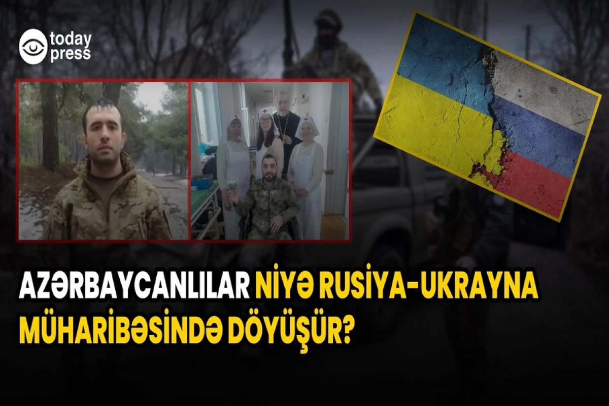 Azərbaycanlılar niyə Rusiya-Ukrayna müharibəsində döyüşürlər? – VİDEO