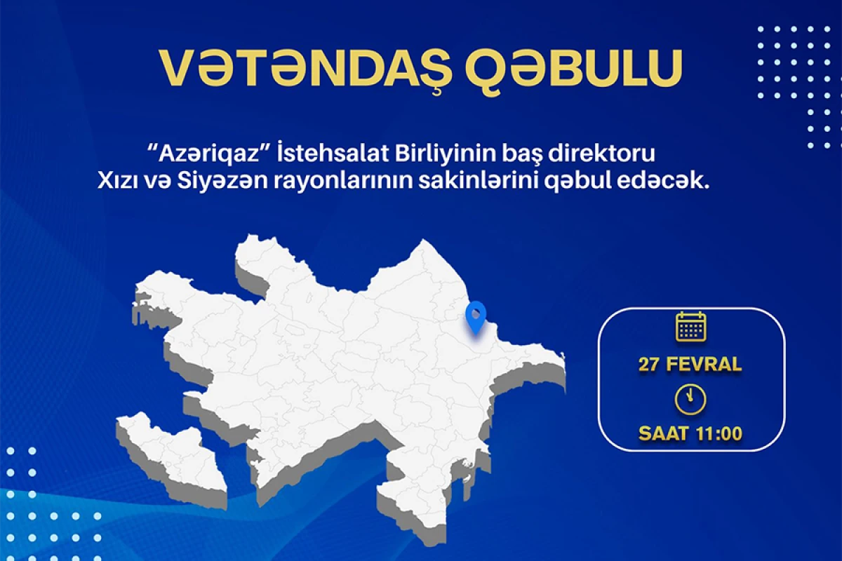 "Azəriqaz" İB rəhbərliyi Xızıda növbəti vətəndaş qəbulu keçirəcək