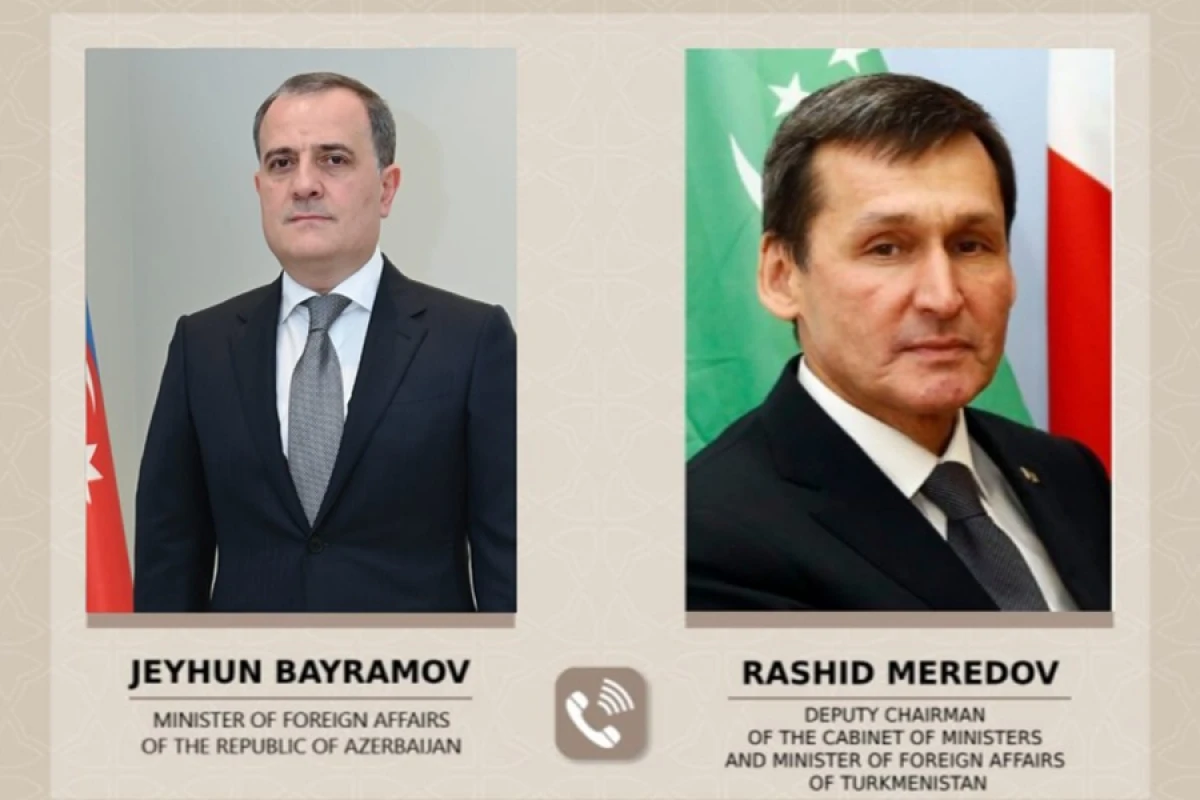 Ceyhun Bayramovla Türkmənistan XİN rəhbəri arasında telefon danışığı oldu
