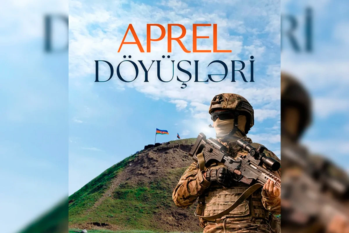 MN: Aprel döyüşləri Zəfərə gedən yolun əsasını qoydu