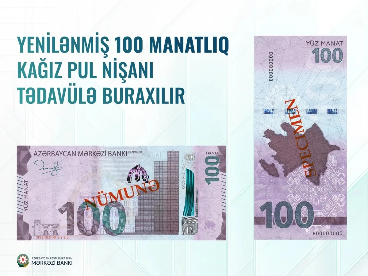 Tədavülə yenilənmiş 100 manatlıq pul nişanı buraxılır — 1